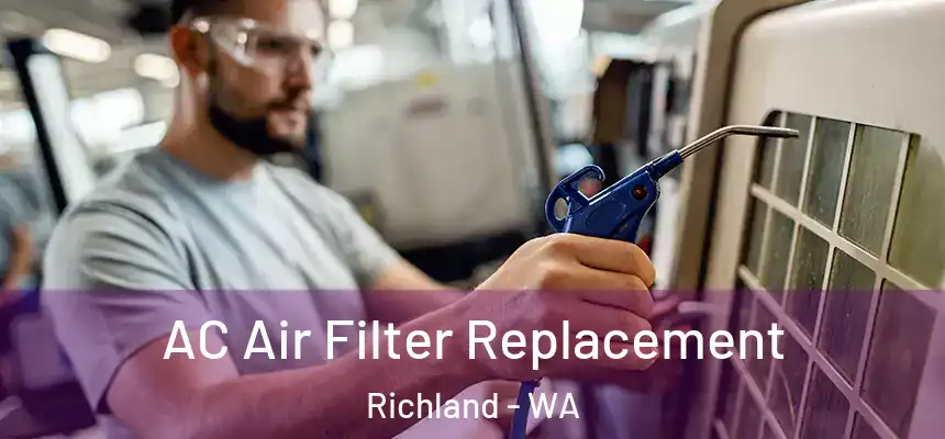 AC Air Filter Replacement Richland - WA