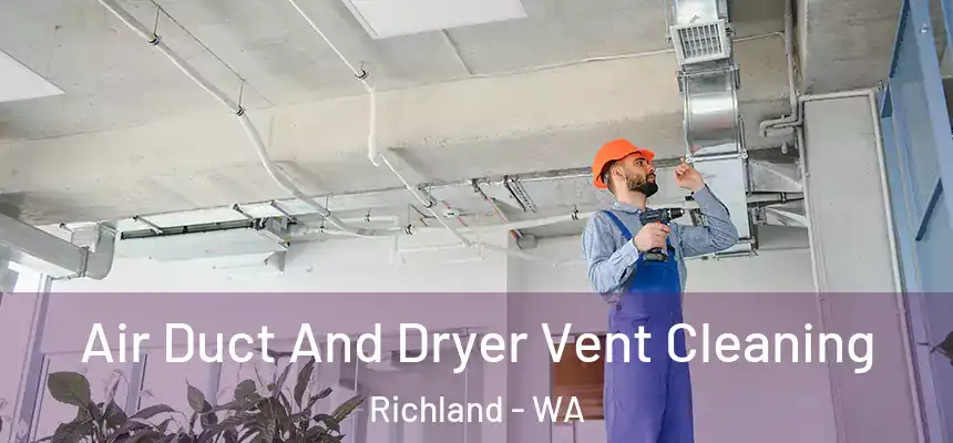  Air Duct And Dryer Vent Cleaning Richland - WA