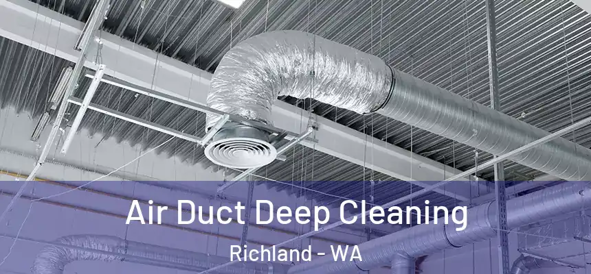  Air Duct Deep Cleaning Richland - WA