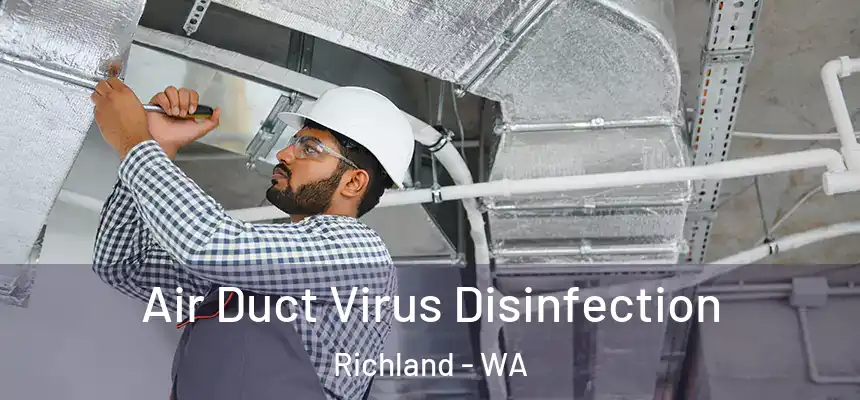  Air Duct Virus Disinfection Richland - WA