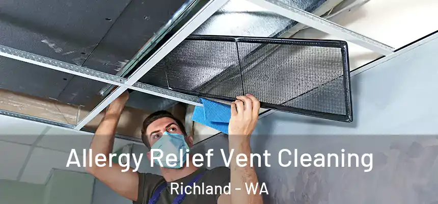 Allergy Relief Vent Cleaning Richland - WA