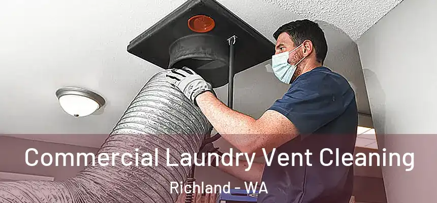  Commercial Laundry Vent Cleaning Richland - WA