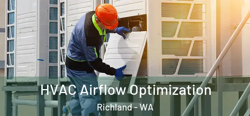  HVAC Airflow Optimization Richland - WA