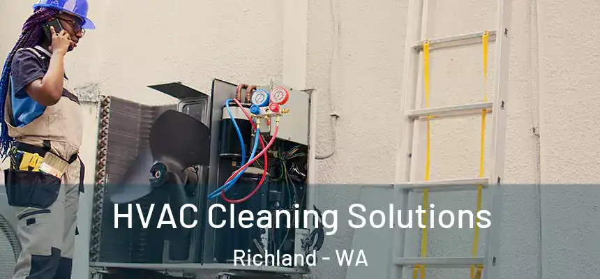 HVAC Cleaning Solutions Richland - WA