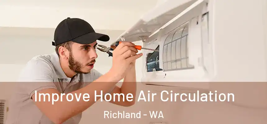 Improve Home Air Circulation Richland - WA