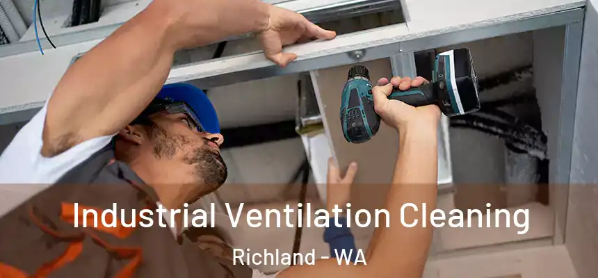  Industrial Ventilation Cleaning Richland - WA