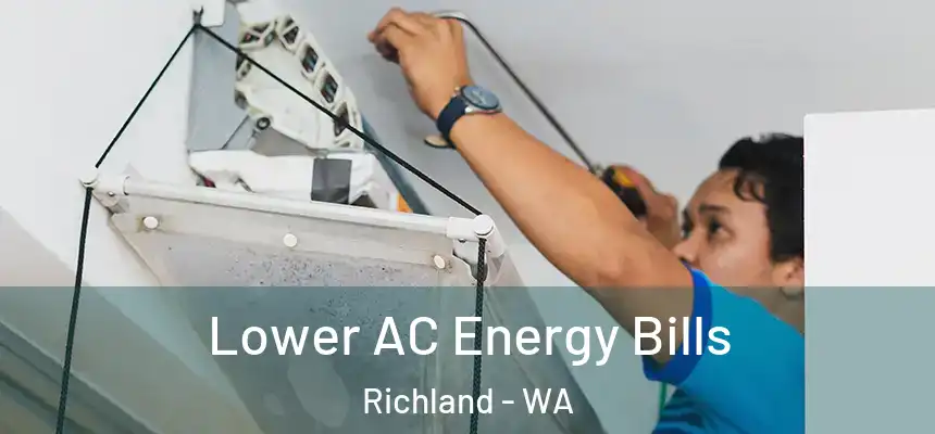 Lower AC Energy Bills Richland - WA
